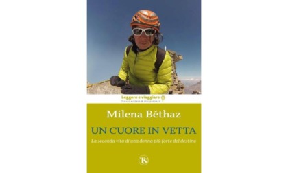 «Un cuore in vetta. La seconda vita di una donna piu? forte del destino»: Milena Béthaz